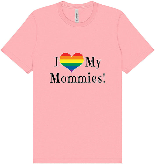 I Love My Mommies Adult Bella Canvas Shirt