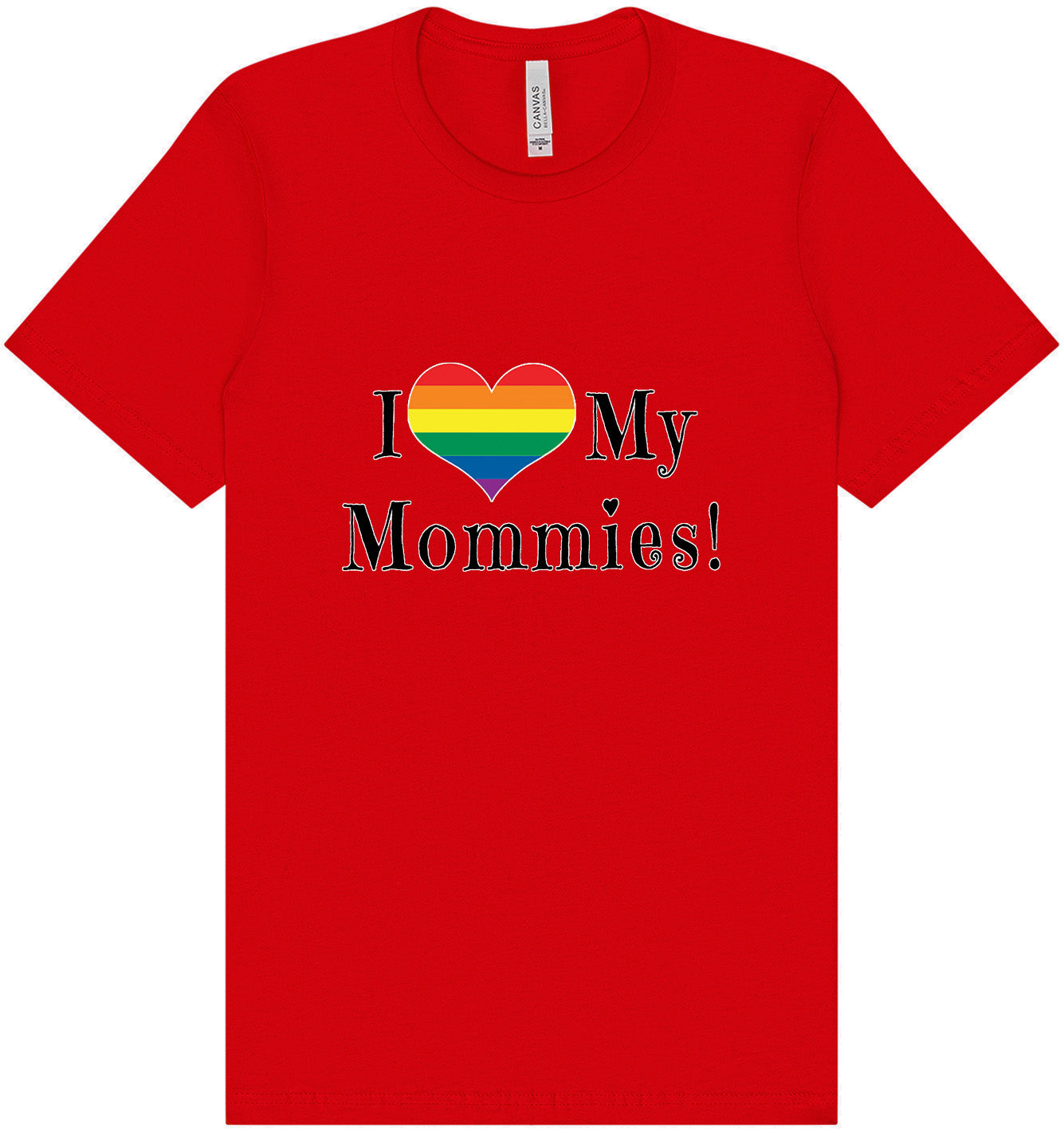 I Love My Mommies Adult Bella Canvas Shirt