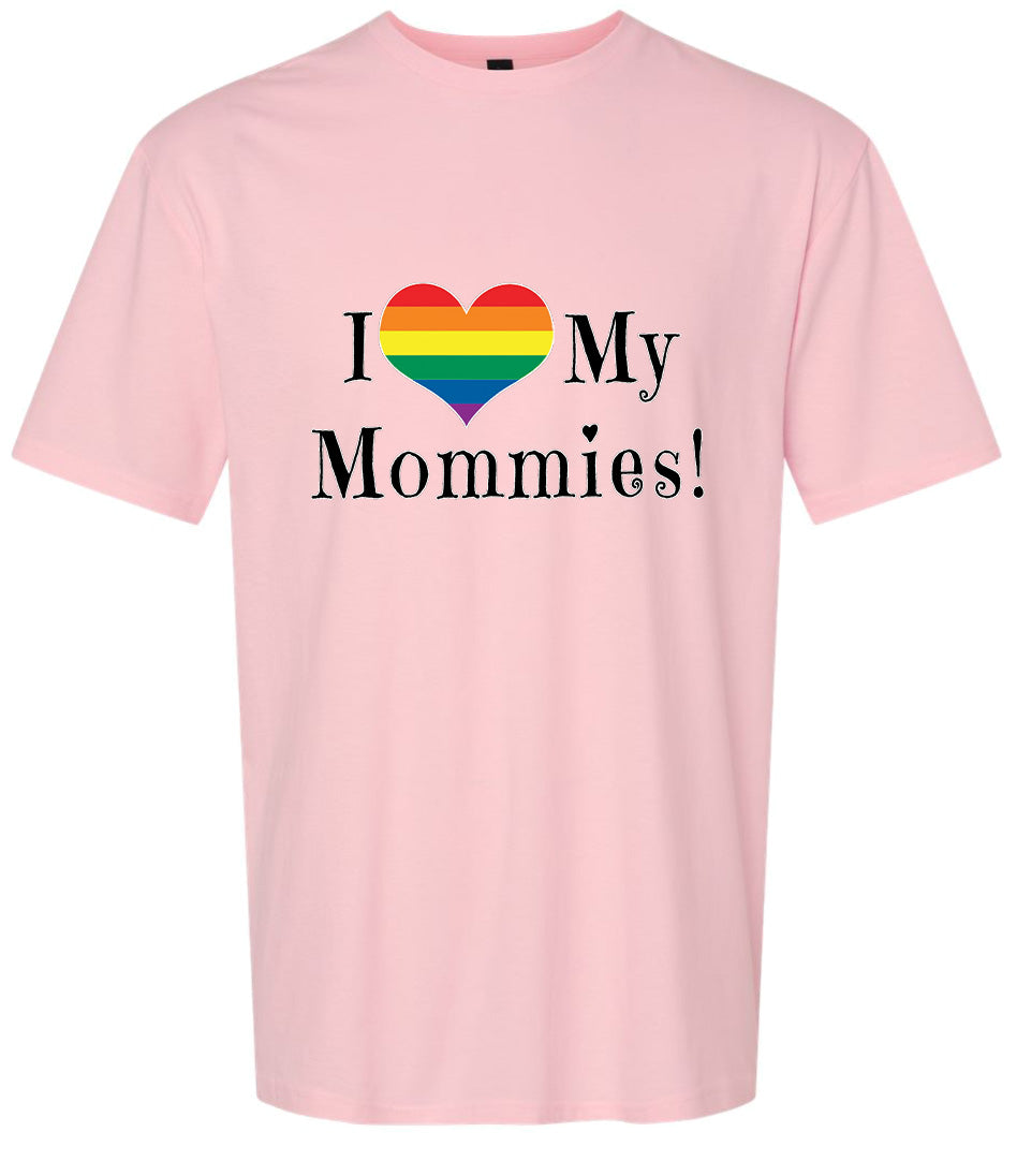 I Love My Mommies Adult Gildan Soft Shirt