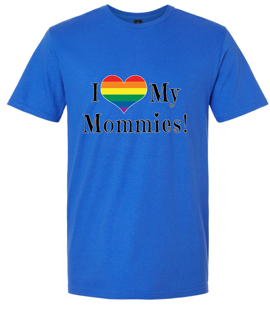 I Love My Mommies Adult Gildan Soft Shirt