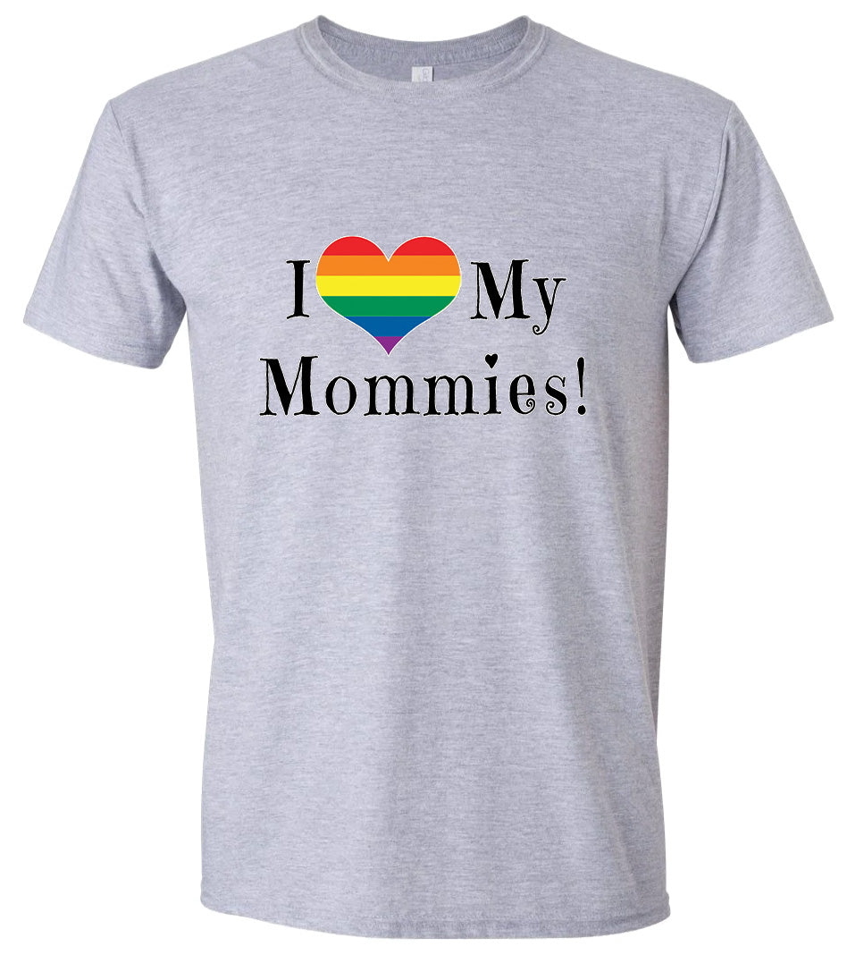 I Love My Mommies Adult Gildan Soft Shirt
