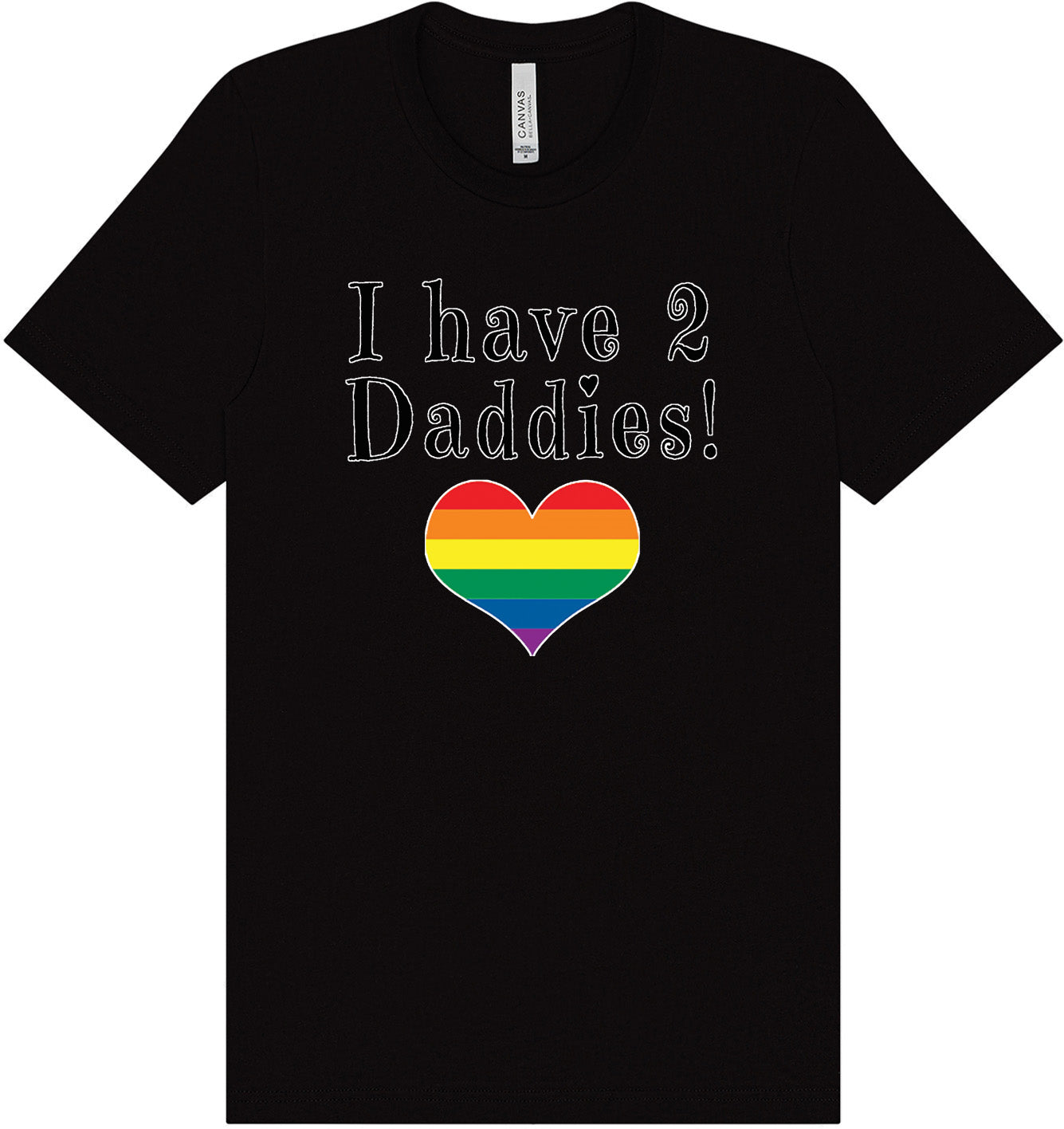 I Have 2 Daddies Adult Bella Canvas Shirt