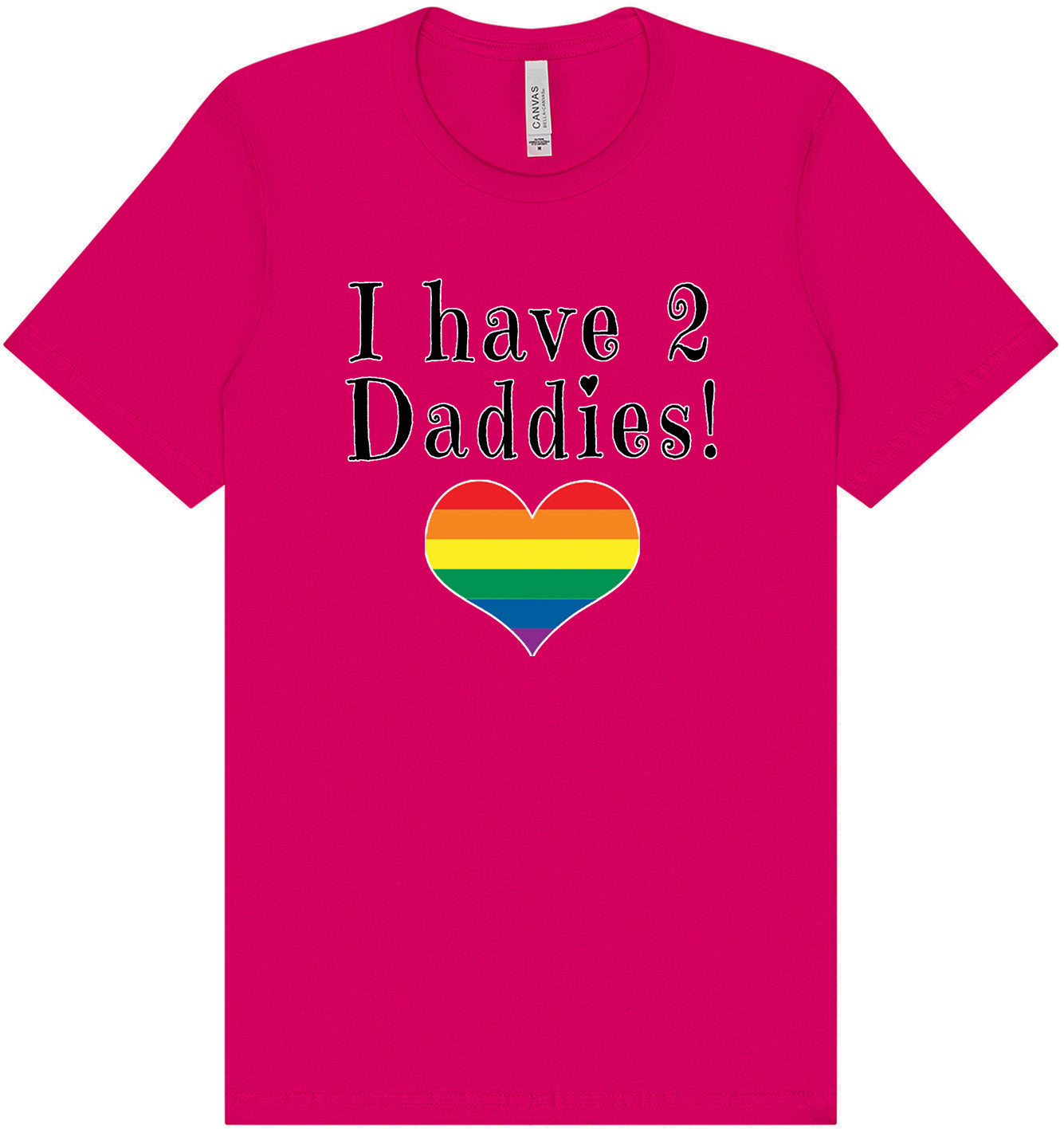 I Have 2 Daddies Adult Bella Canvas Shirt