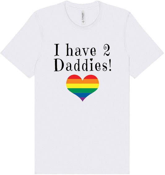 I Have 2 Daddies Adult Bella Canvas Shirt