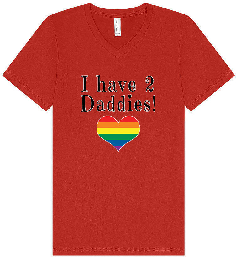 I Have 2 Daddies Unisex V-Neck Shirt