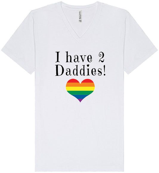 I Have 2 Daddies Unisex V-Neck Shirt