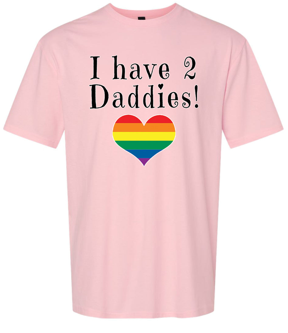 I Have 2 Daddies Adult Gildan Soft Shirt