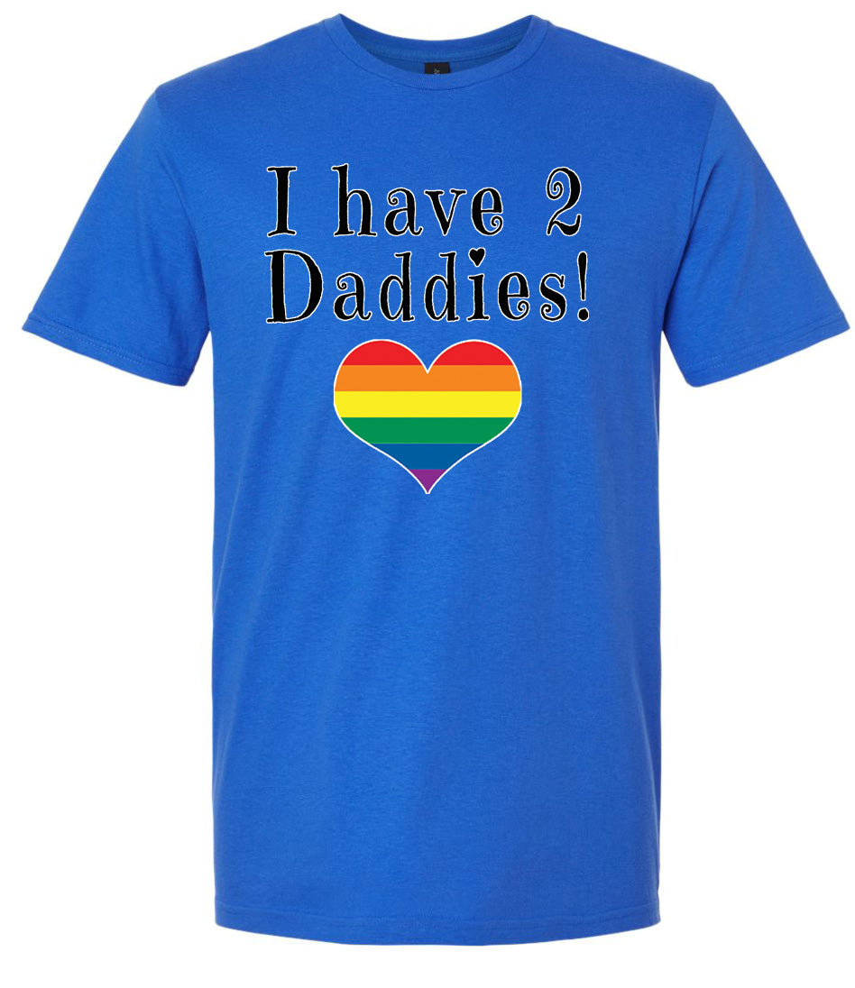 I Have 2 Daddies Adult Gildan Soft Shirt