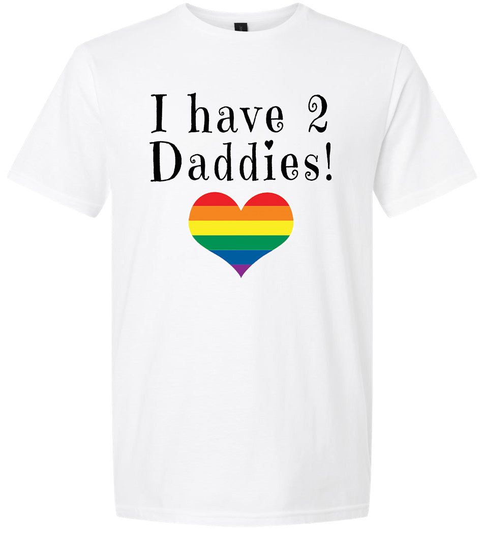 I Have 2 Daddies Adult Gildan Soft Shirt