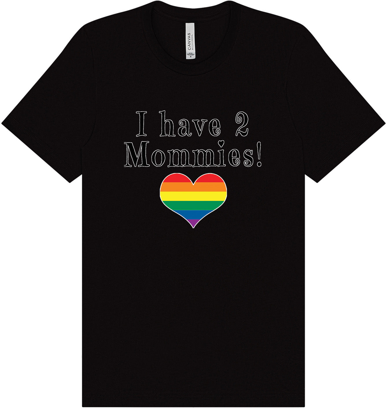 I Have 2 Mommies Adult Bella Canvas Shirt