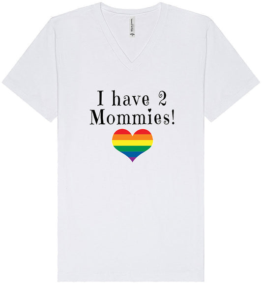 I Have 2 Mommies Unisex V-Neck Shirt