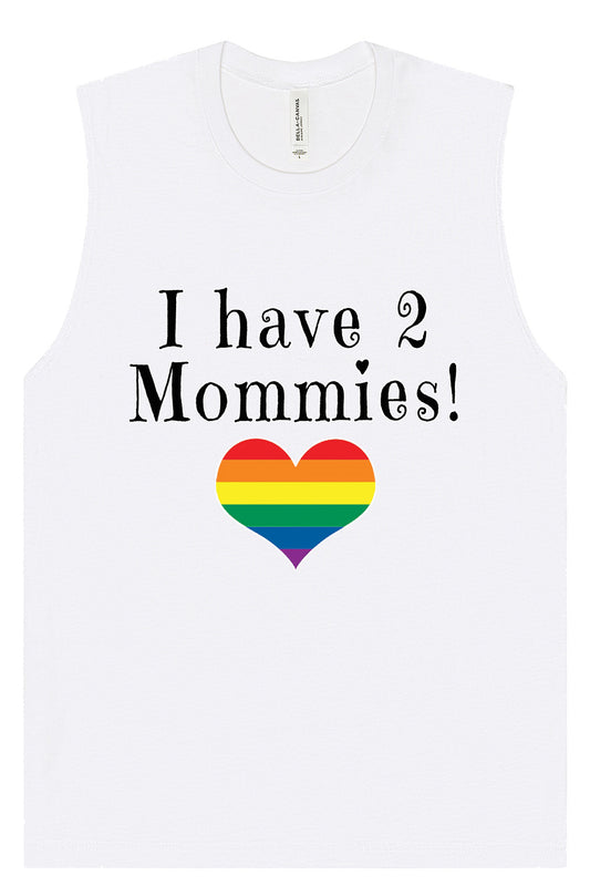 I Have 2 Mommies Muscle Tank