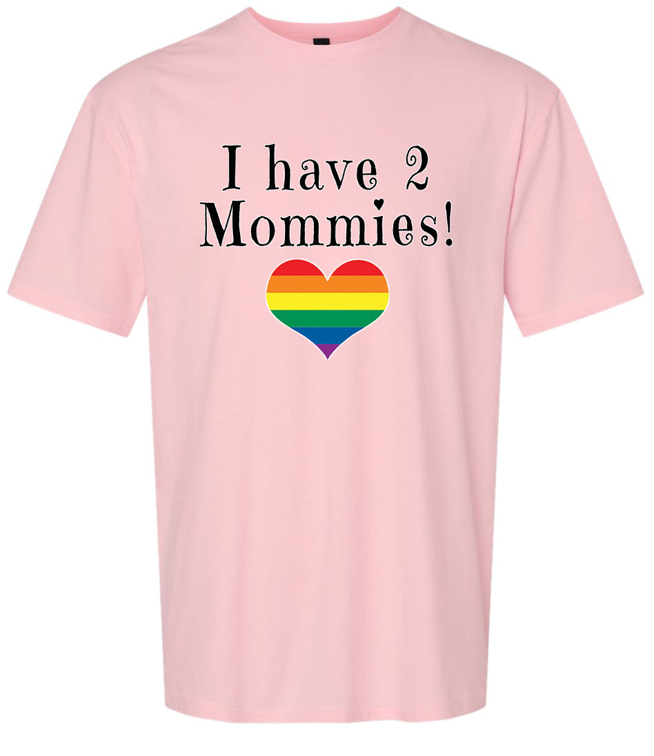I Have 2 Mommies Adult Gildan Soft Shirt