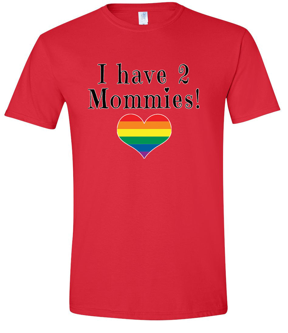 I Have 2 Mommies Adult Gildan Soft Shirt