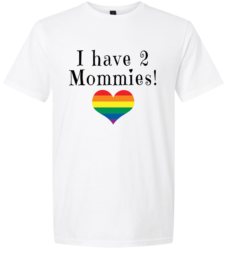 I Have 2 Mommies Adult Gildan Soft Shirt