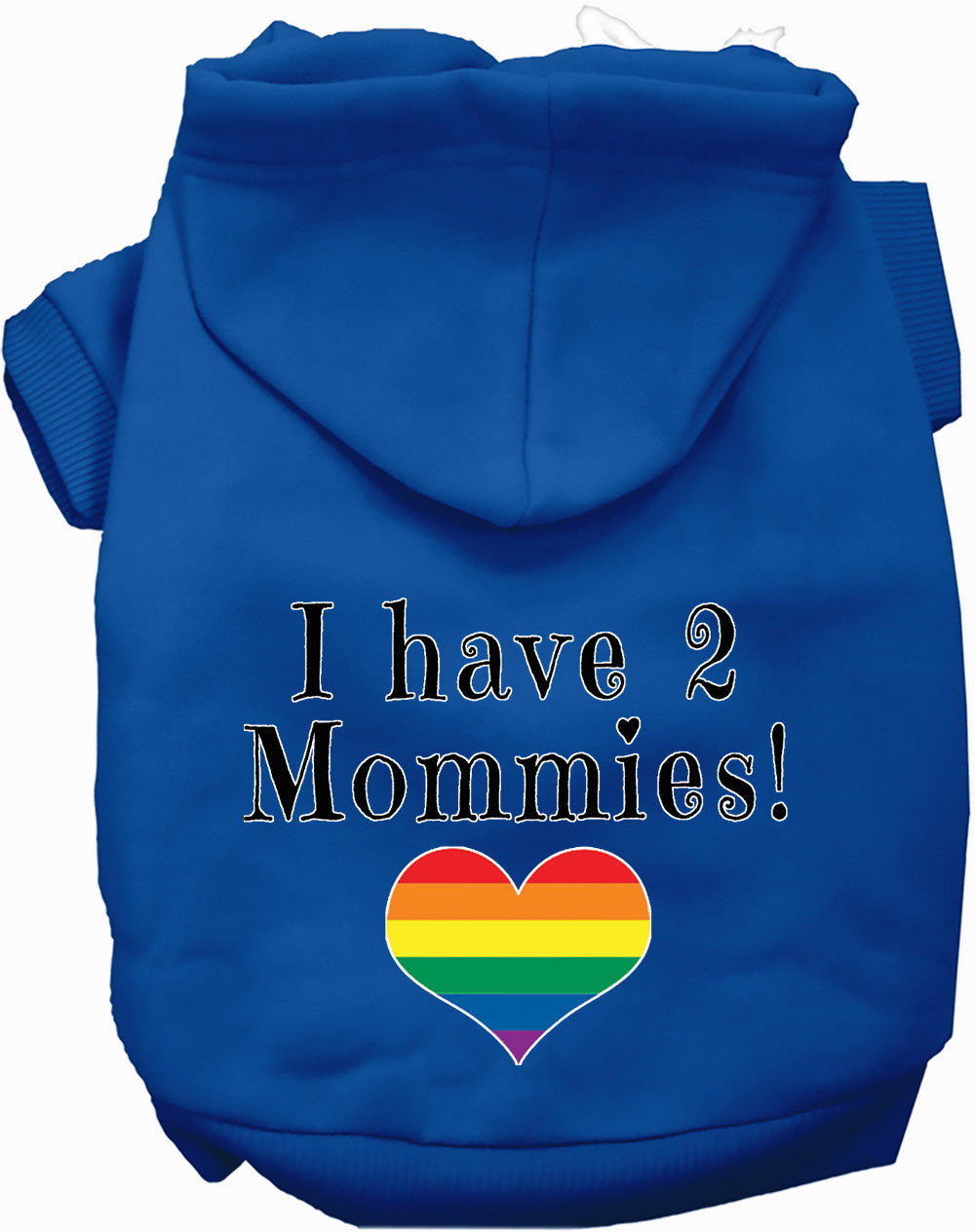 I Have 2 Mommies Pet Hoodie
