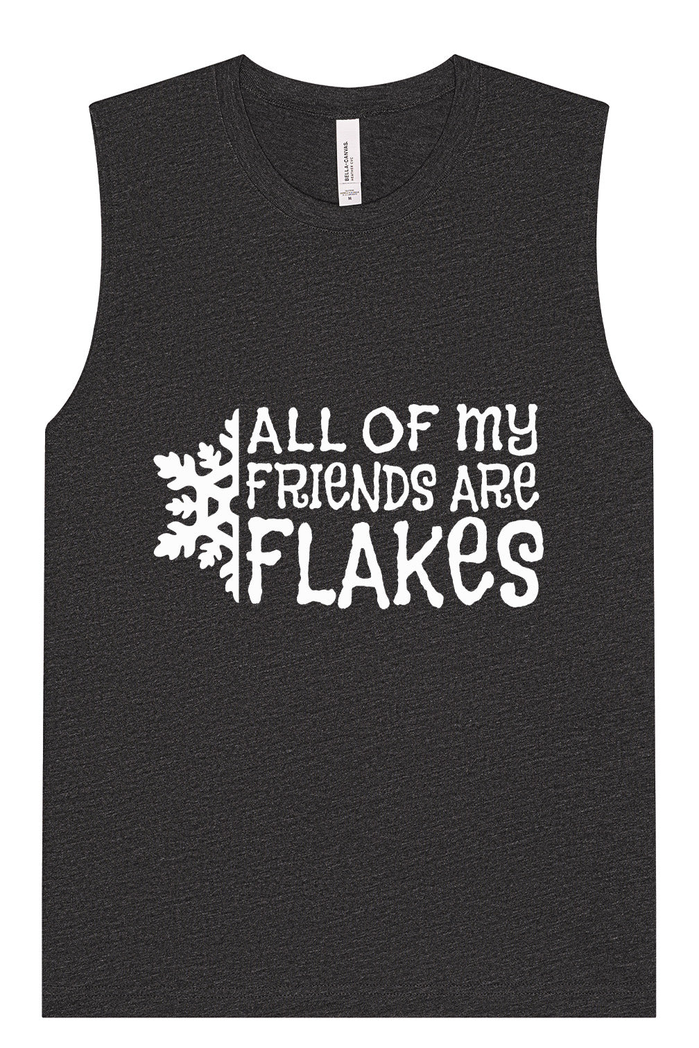 All of my Friends are Flakes Muscle Tank