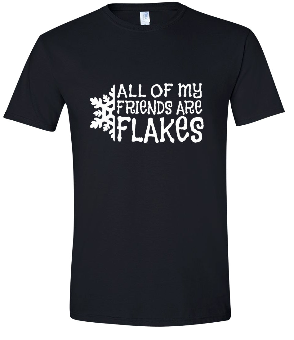 All of my Friends are Flakes Adult Gildan Soft Shirt