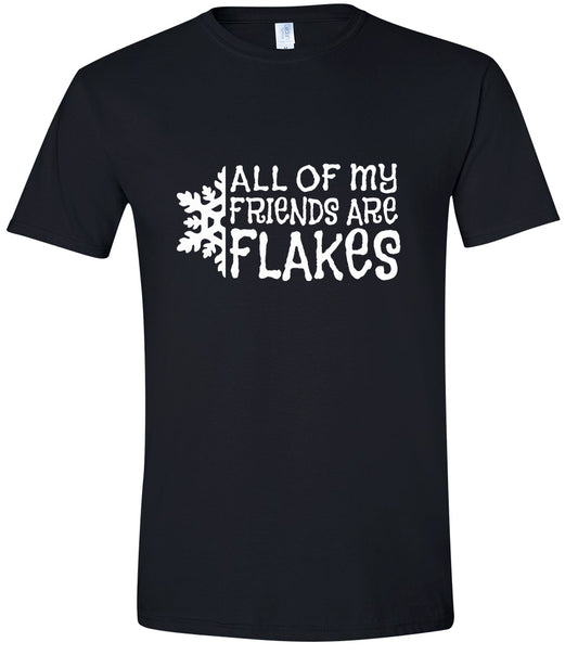 All of my Friends are Flakes Adult Gildan Soft Shirt