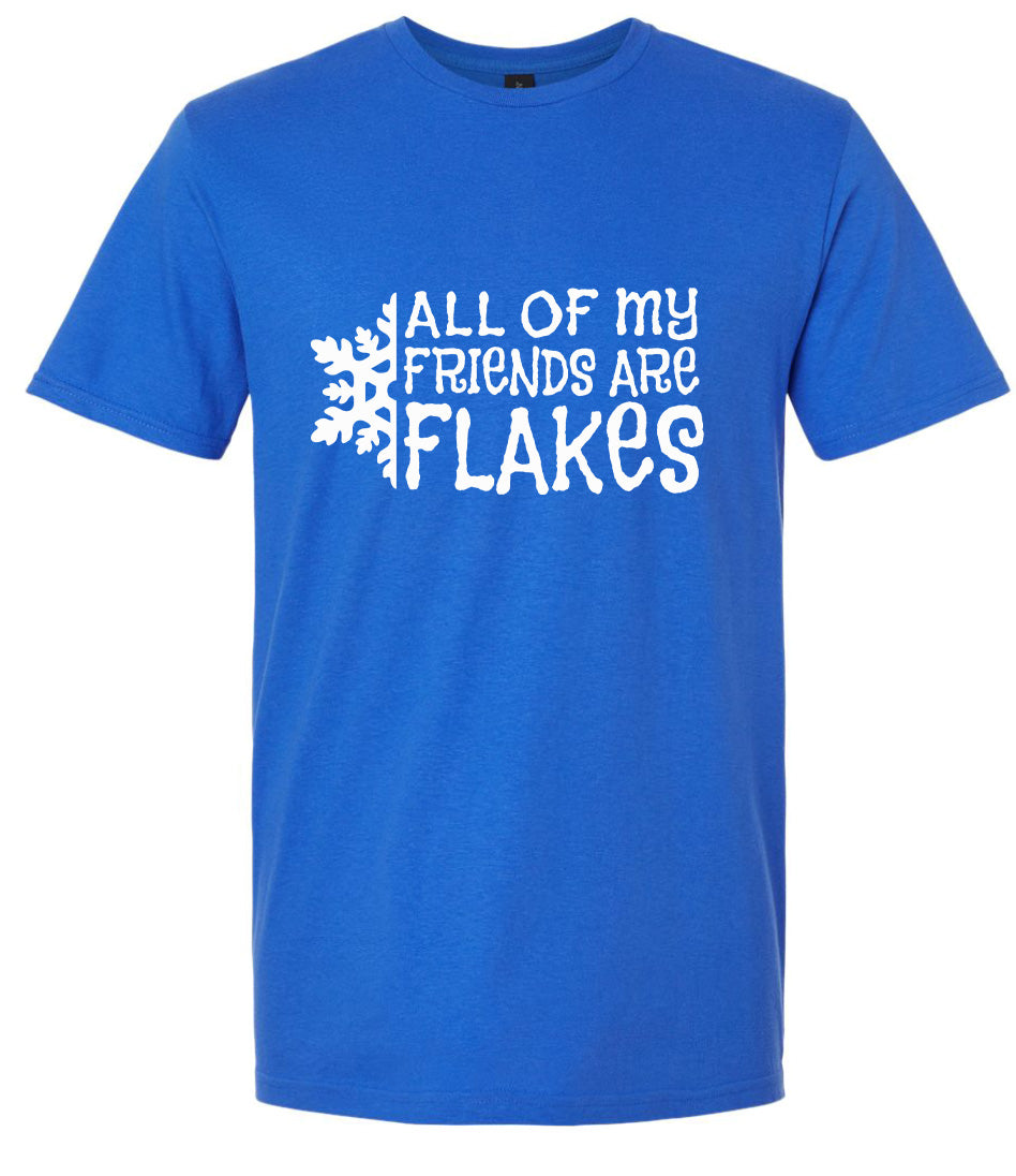 All of my Friends are Flakes Adult Gildan Soft Shirt