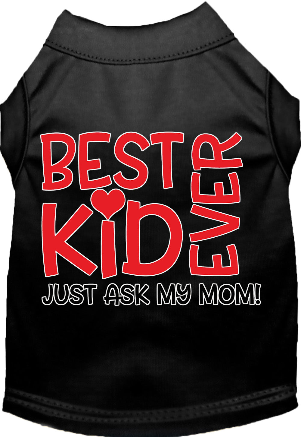 Best Kid Ever, Just Ask My Mom Pet Shirt