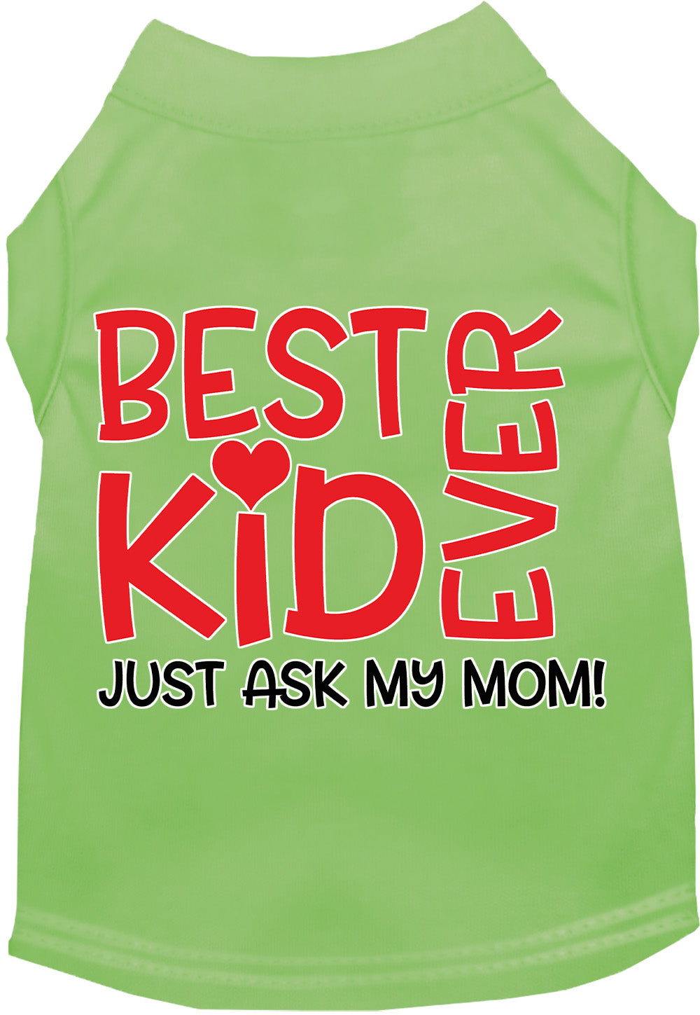Best Kid Ever, Just Ask My Mom Pet Shirt