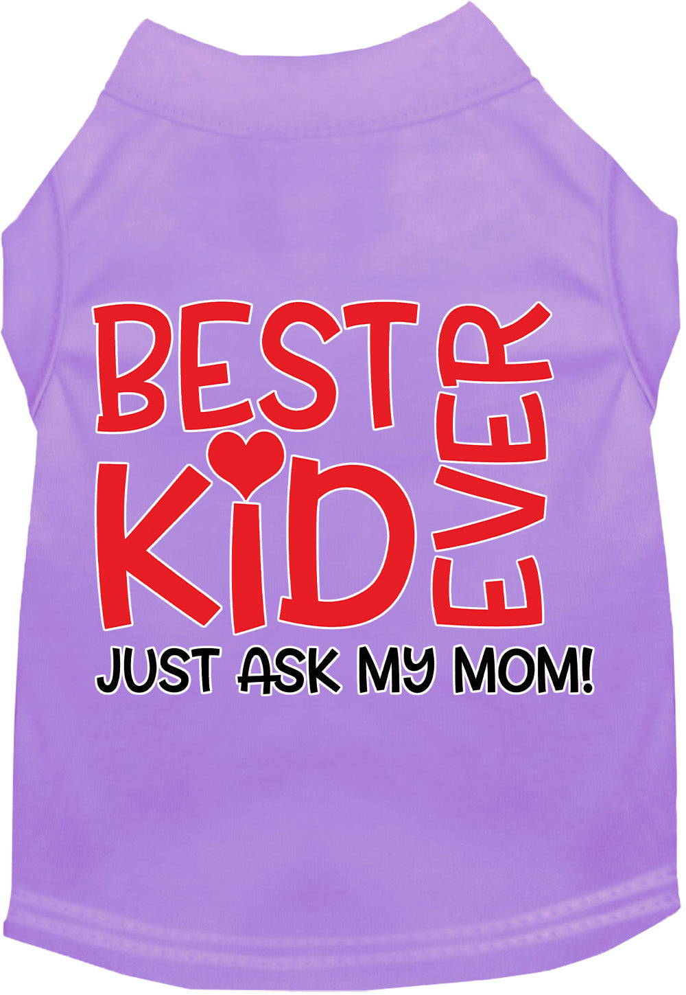 Best Kid Ever, Just Ask My Mom Pet Shirt
