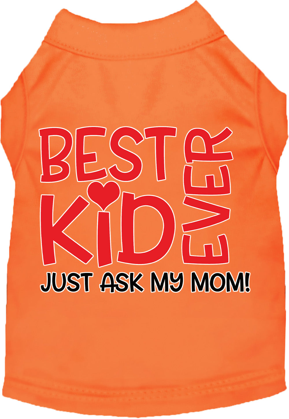 Best Kid Ever, Just Ask My Mom Pet Shirt