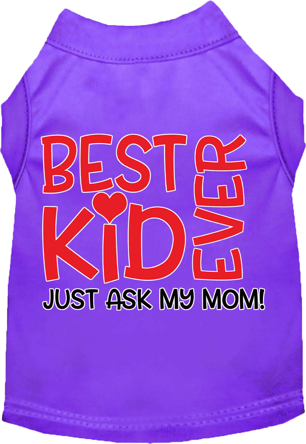 Best Kid Ever, Just Ask My Mom Pet Shirt
