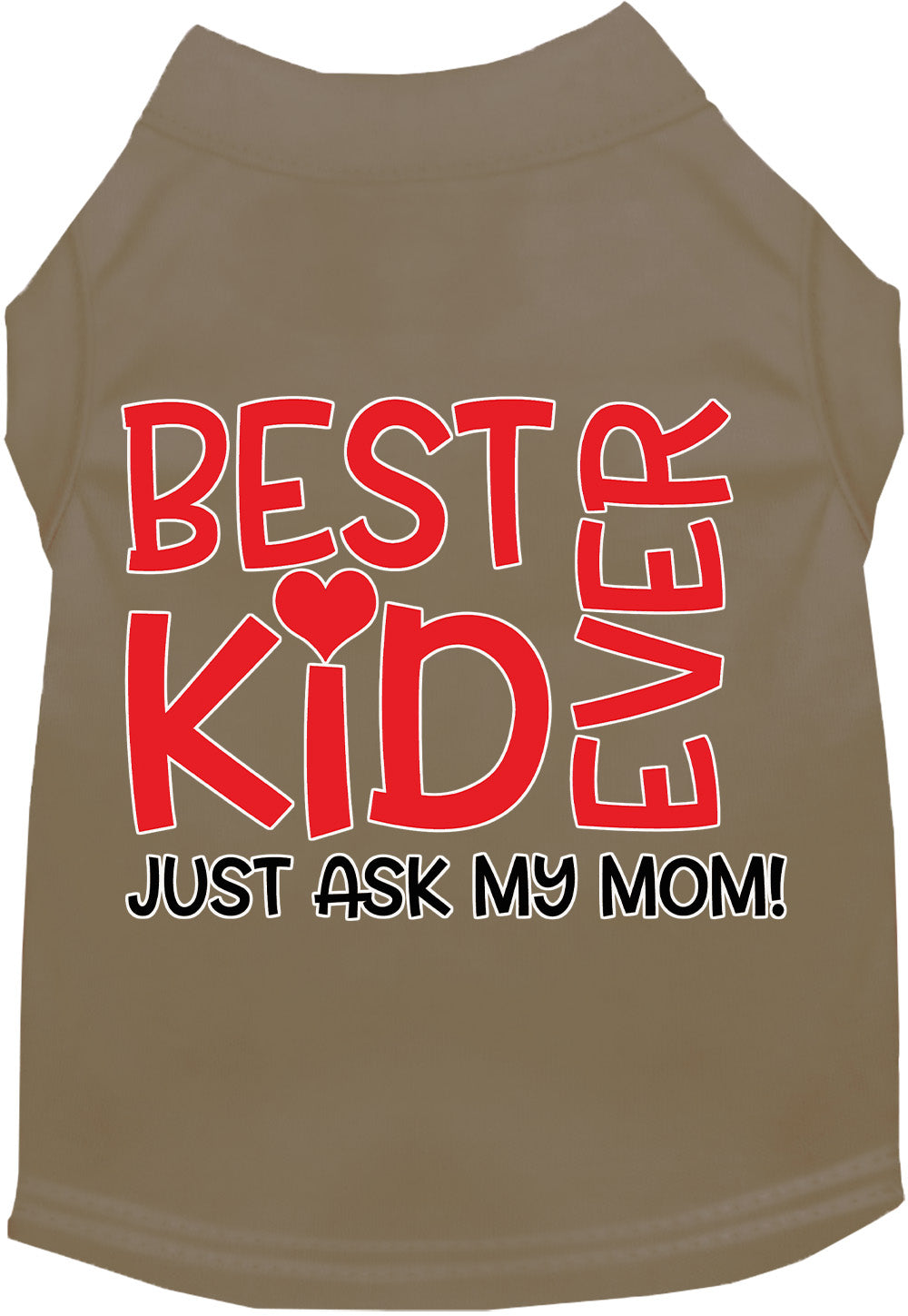 Best Kid Ever, Just Ask My Mom Pet Shirt
