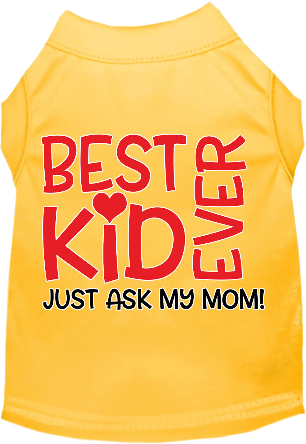 Best Kid Ever, Just Ask My Mom Pet Shirt