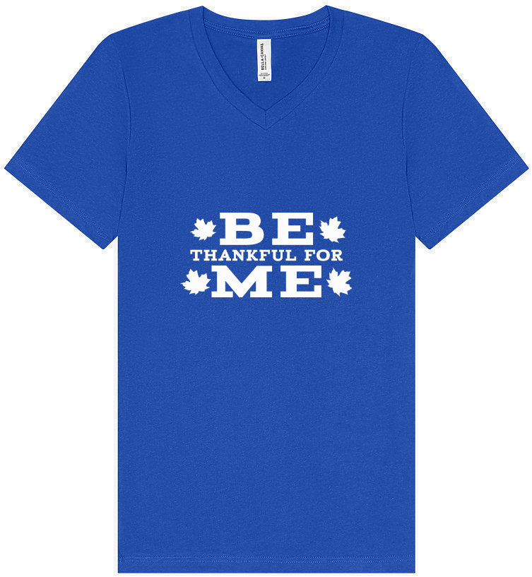 Be Thankful For Me Unisex V-Neck Shirt