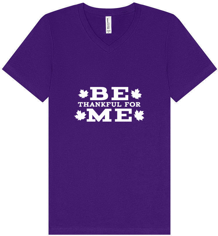 Be Thankful For Me Unisex V-Neck Shirt
