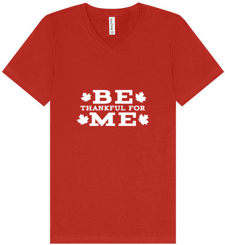 Be Thankful For Me Unisex V-Neck Shirt