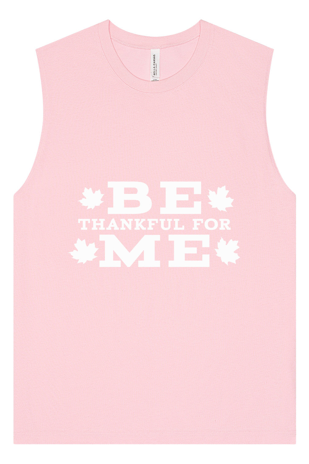 Be Thankful For Me Muscle Tank