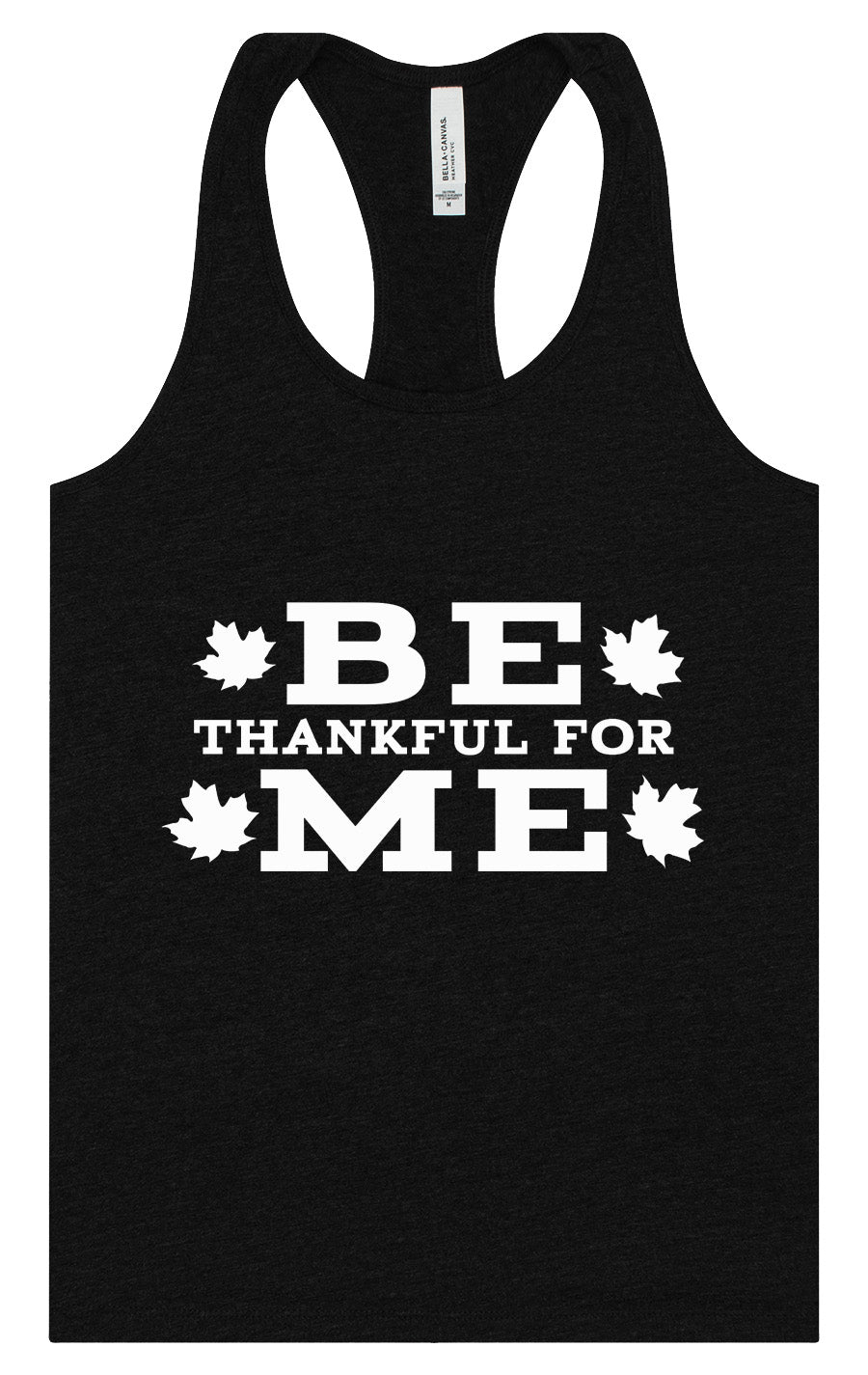 Be Thankful For Me Women's Racerback Tank