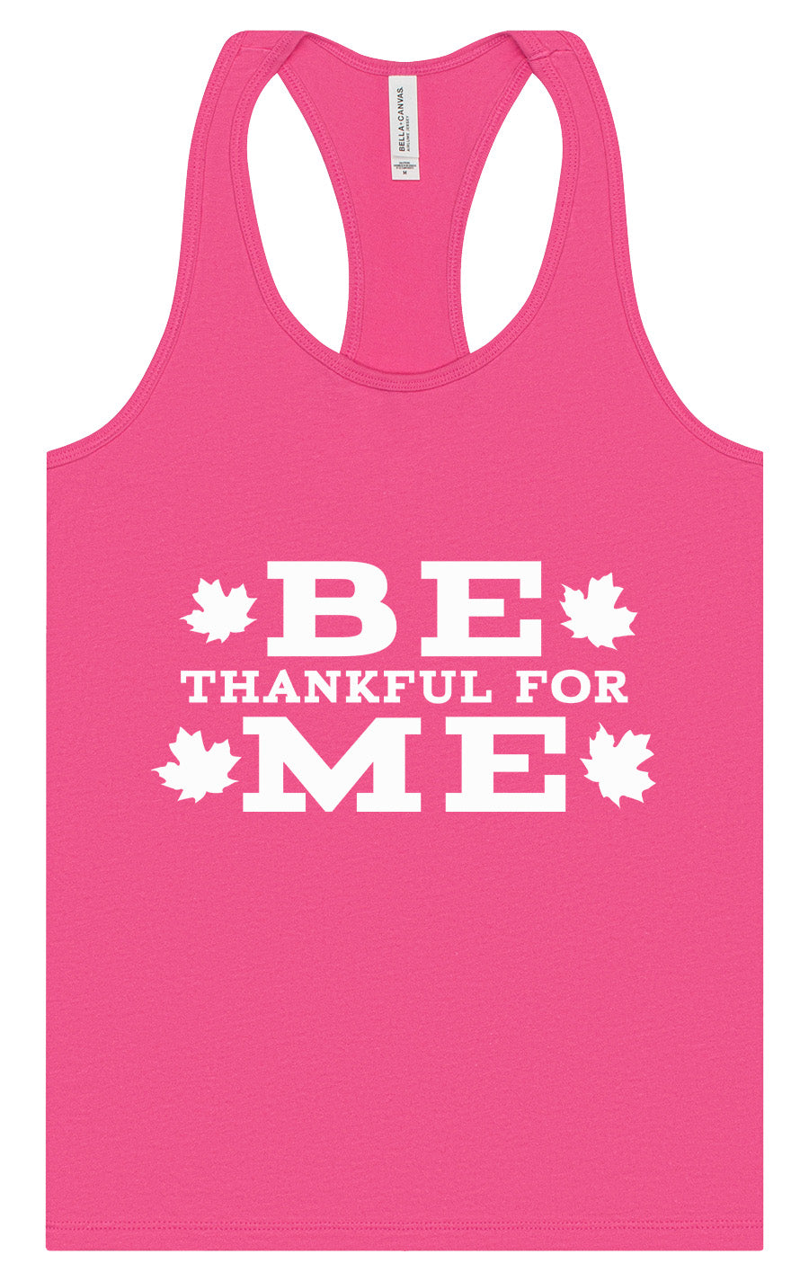 Be Thankful For Me Women's Racerback Tank