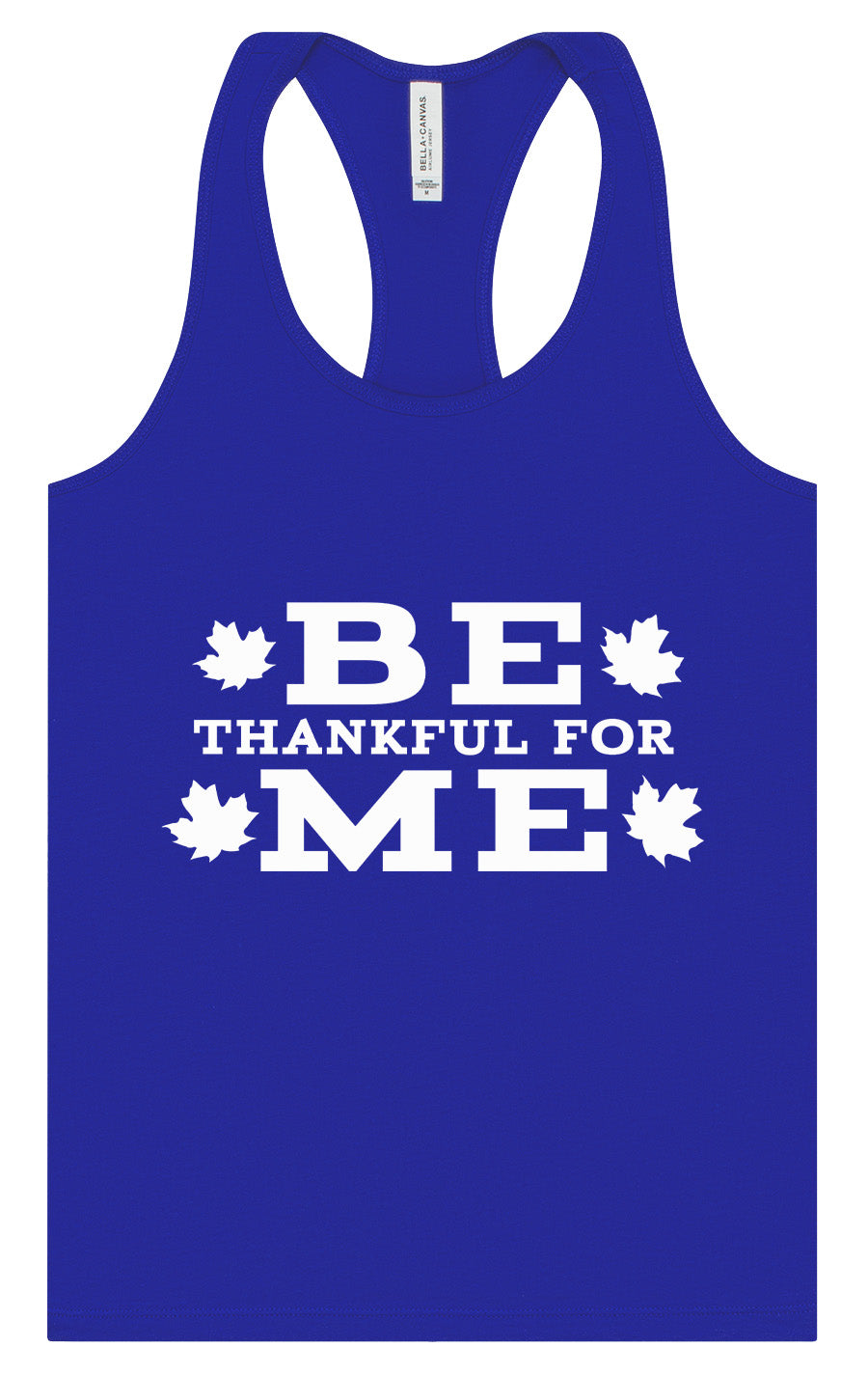 Be Thankful For Me Women's Racerback Tank