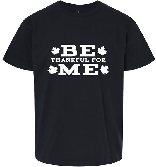 Be Thankful For Me Children's Gildan Soft Shirt