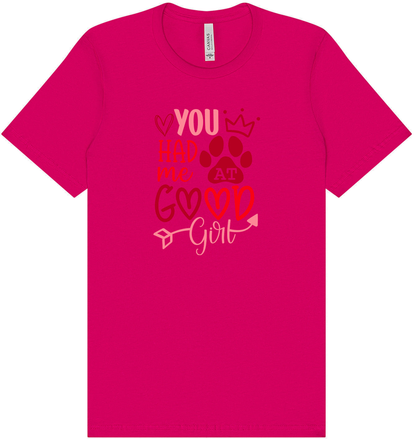 You Had Me At Good Girl Adult Bella Canvas Shirt