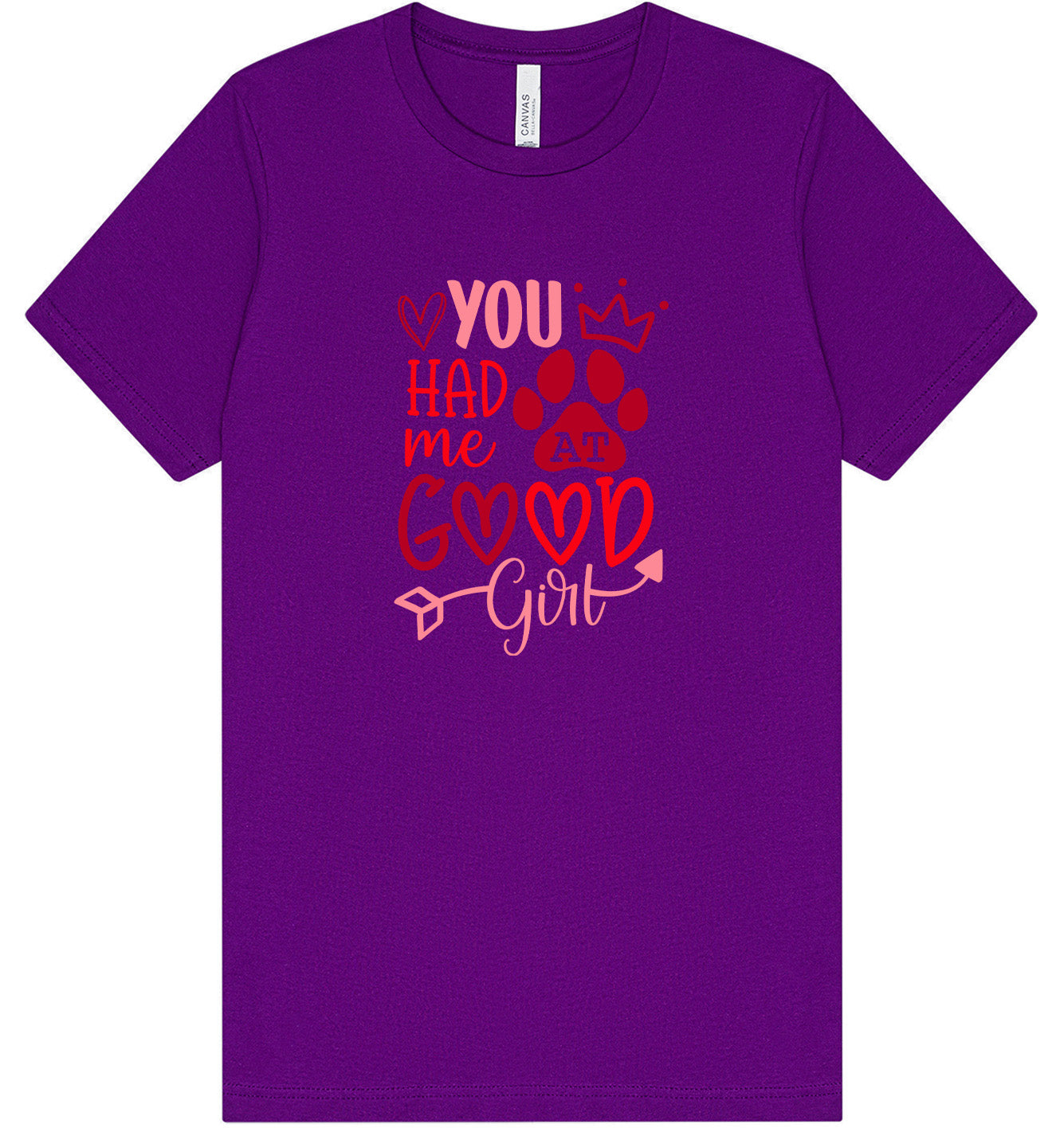 You Had Me At Good Girl Adult Bella Canvas Shirt
