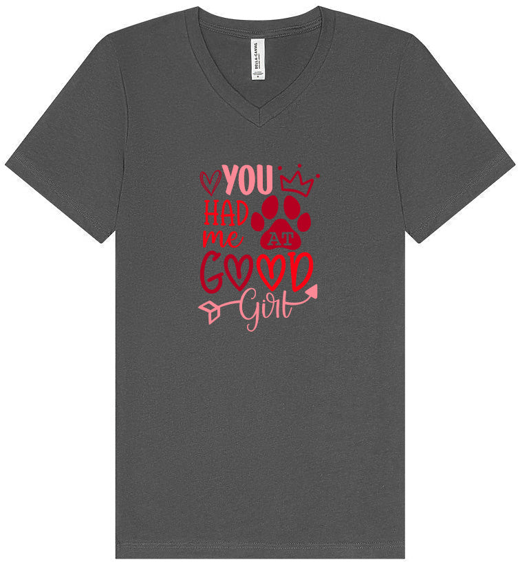 You Had Me At Good Girl Unisex V-Neck Shirt
