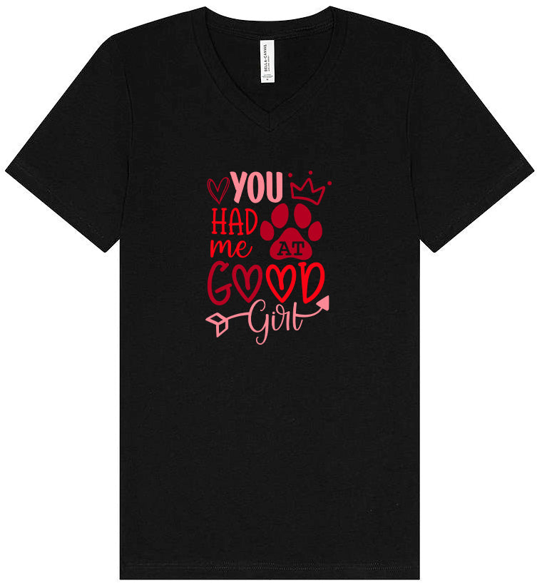 You Had Me At Good Girl Unisex V-Neck Shirt