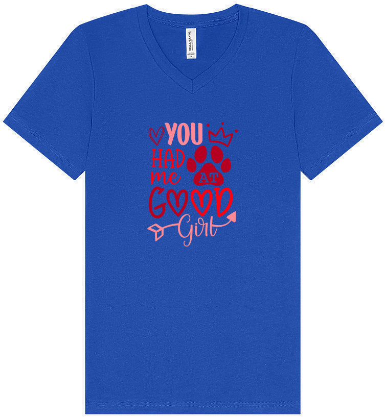You Had Me At Good Girl Unisex V-Neck Shirt