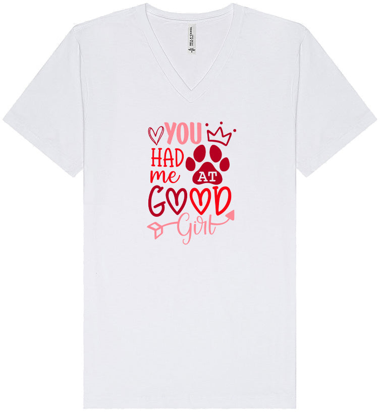 You Had Me At Good Girl Unisex V-Neck Shirt