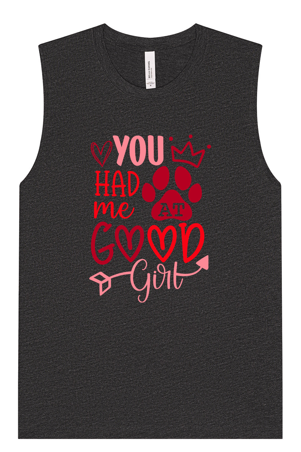 You Had Me At Good Girl Muscle Tank