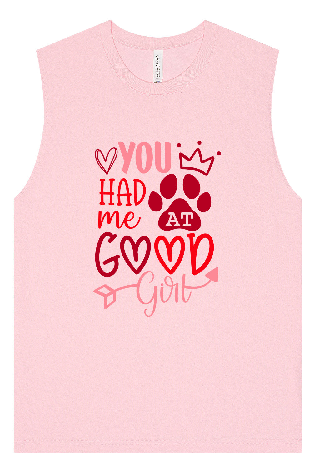 You Had Me At Good Girl Muscle Tank