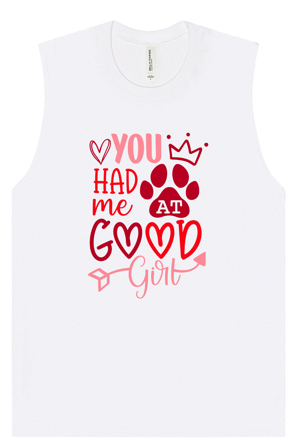 You Had Me At Good Girl Muscle Tank