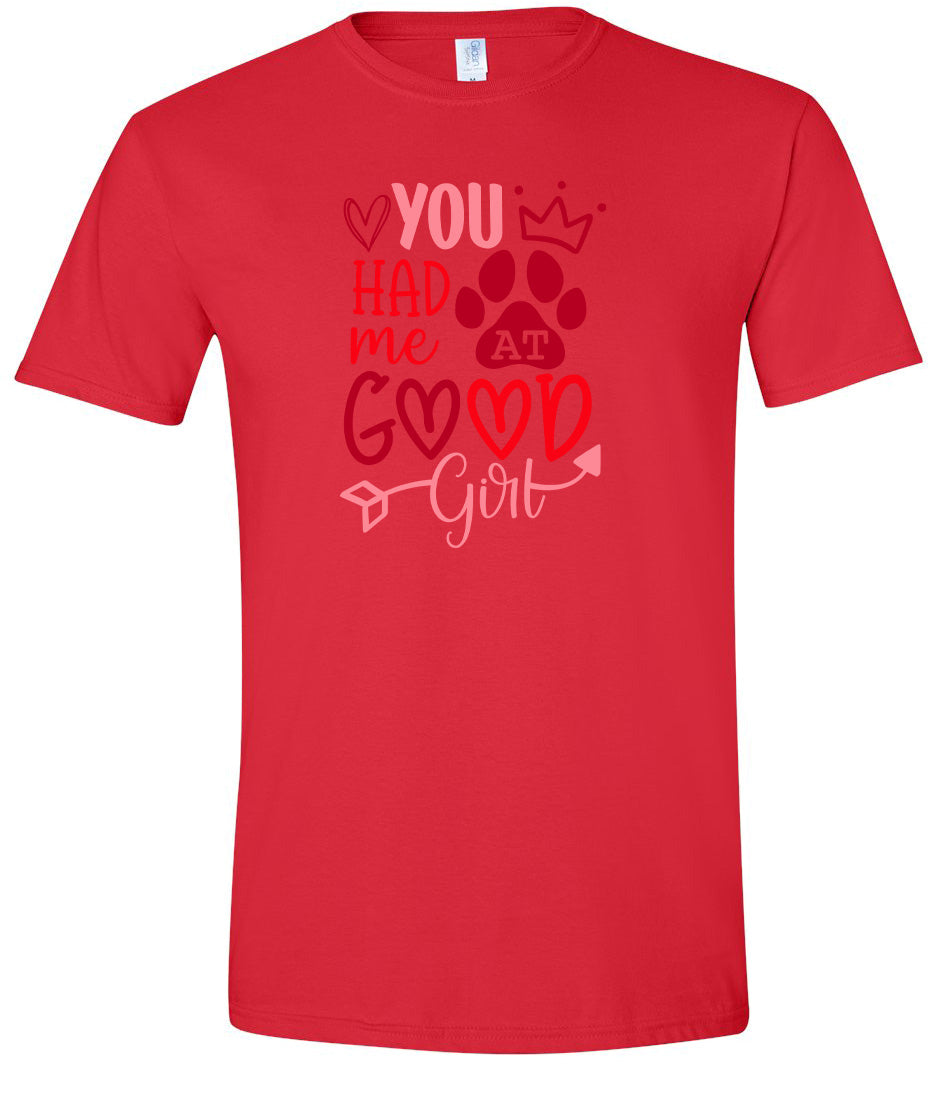 You Had Me At Good Girl Adult Gildan Soft Shirt