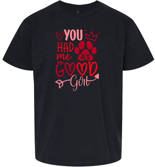 You Had Me At Good Girl Children's Gildan Soft Shirt